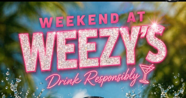 Weekends at Weezy’s